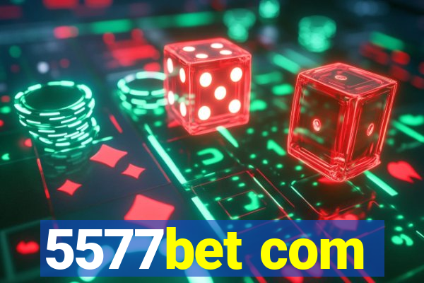 5577bet com